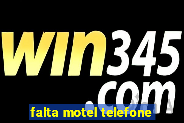 falta motel telefone